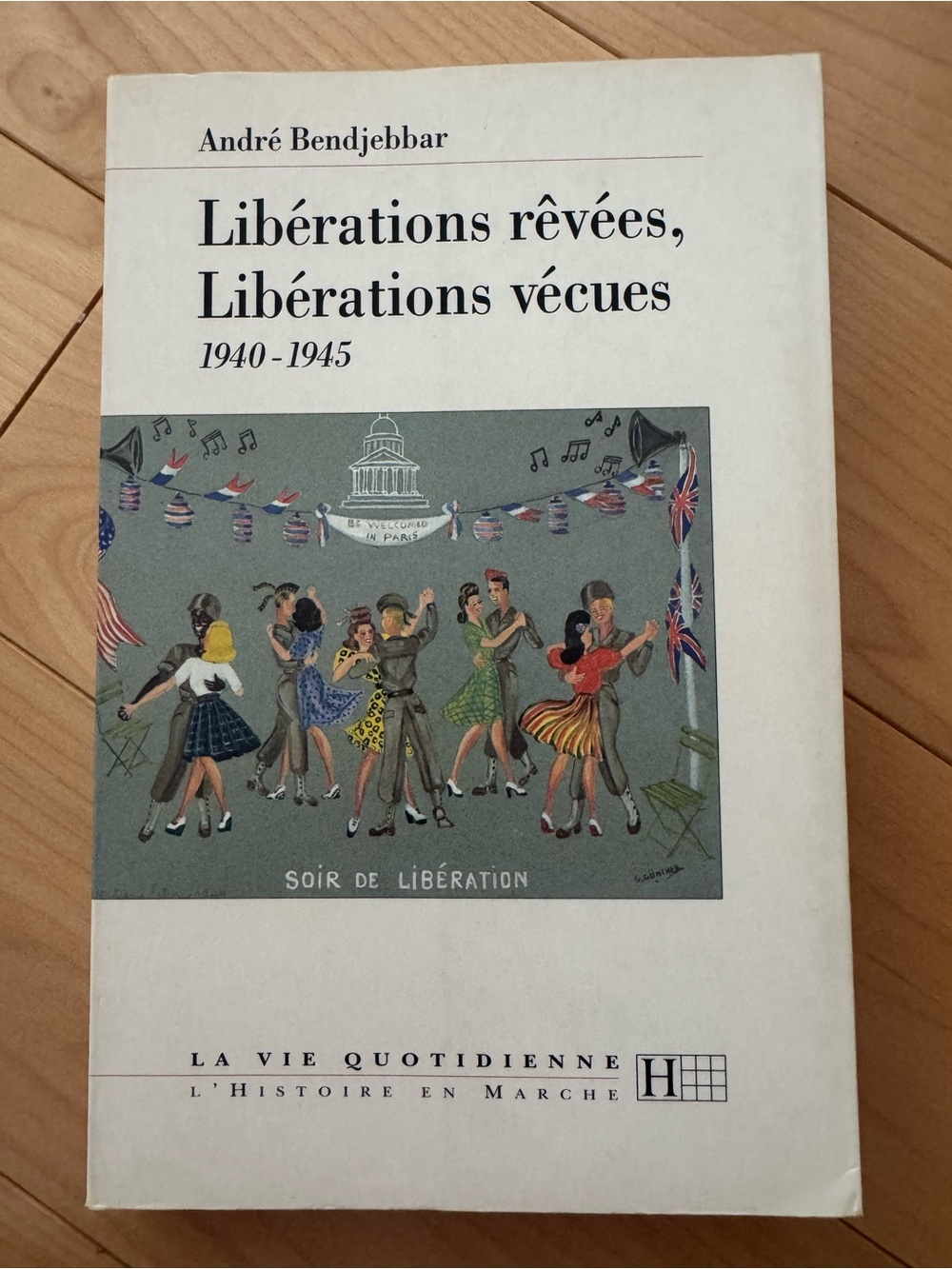 Livre - Libérations rêvées, libérations vécues (1940-1945) (André Bendjebbar)